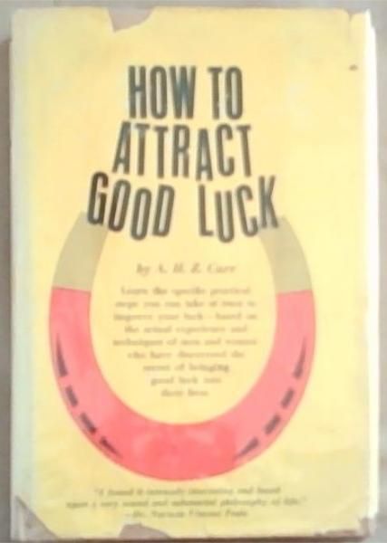 How To Attract Good Luck And Make The Most Of It In Your Daily Life (New revised edition)