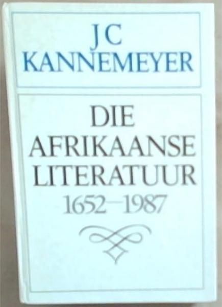 Die Afrikaanse Literatuur 1652-1987