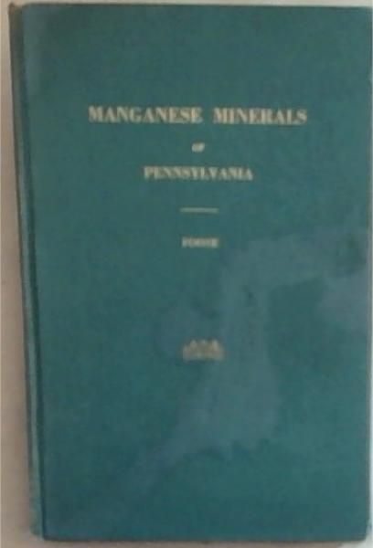 Maganese Minerals Of Pennsylvania - (Pennsylvania Geological Survey Fourth Series: Bulletin M 27)