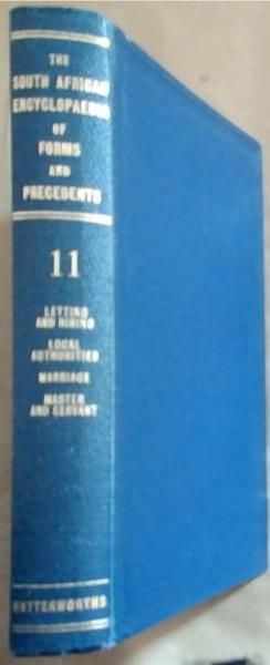 The South African Encyclopaedia of Forms and Precedents other than court forms: Volume 11 - Letting and Hiring, Local Authorities, Marriage, Master and Servant