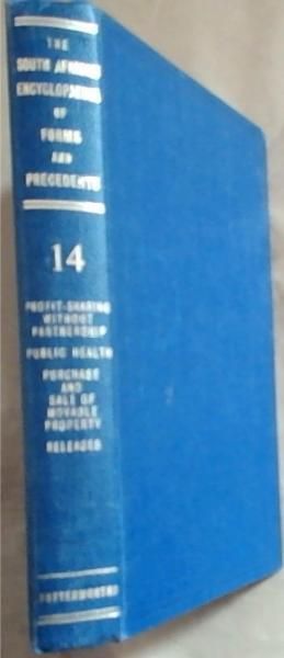 The South African Encyclopaedia of Forms and Precedents other than court forms: Volume 14 - Profit-Sharing Without Partnership, Public Health, Purchase and Sale of Movable Property, Releases