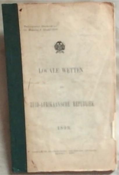 Locale Wetten der Zuid-Afrikaansche Republiek 1899 (Buitengewone Staatscourant van Maandag 8 Januari 1900)
