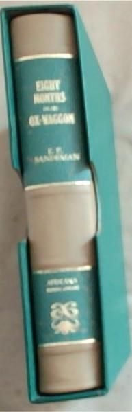 Eight Months In An Ox-Wagon: Reminiscence Of Boer Life (Africana Reprint Library Volume 1) Limited edition