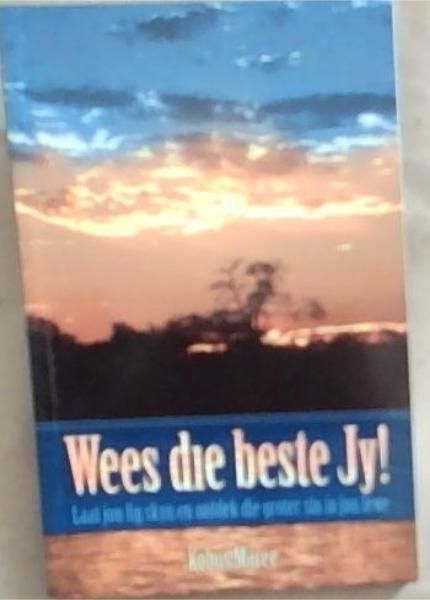 Wees die beste Jy! Laat jou lig skyn en ontdek die groter sin in jou lewe
