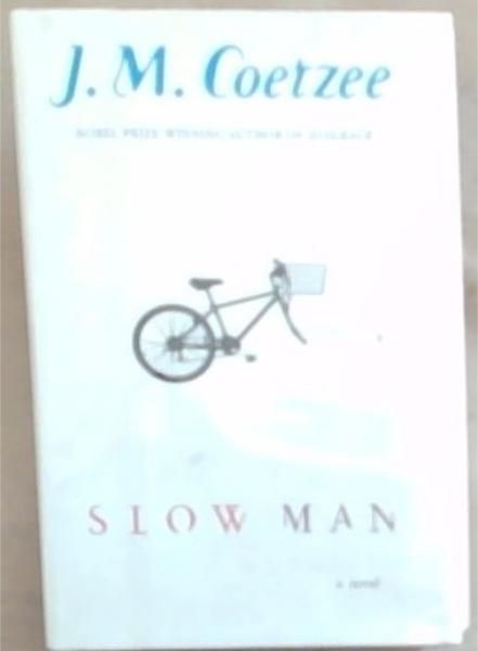 Slow Man: A Novel