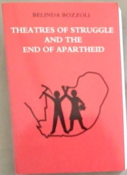 Theatres of Struggle and the End of Apartheid
