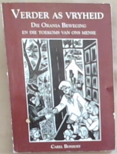 Verder As Vryheid: Die Orania Beweging en die Toekoms Van Ons Mense