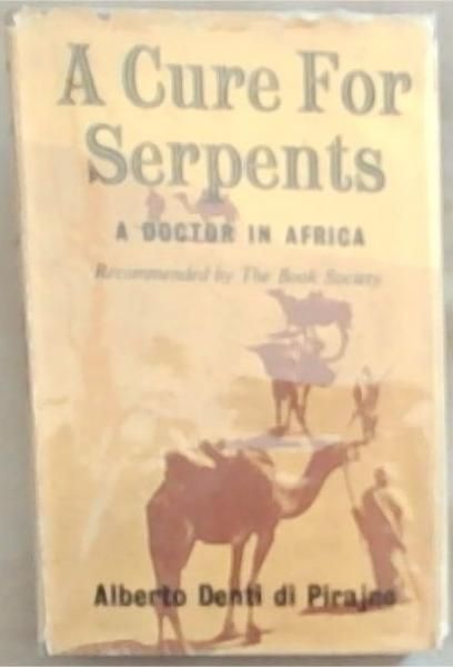Image for A Cure For Serpents: A Doctor In Africa (Recommended By The Book Society) A Cure For Serpents: A Doctor In Africa (Recommended By The Book Society)