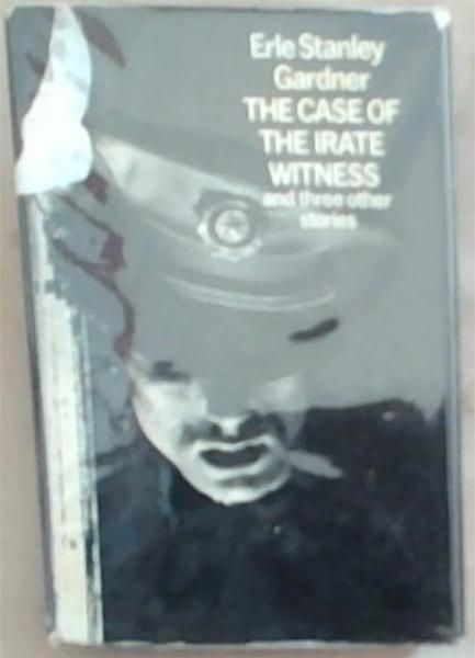 The Case of the Irate Witness