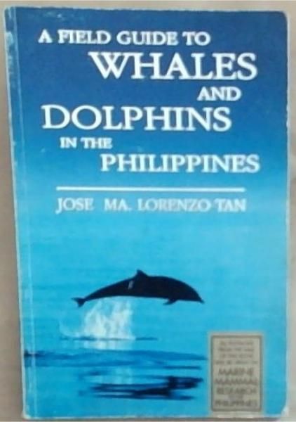 A Field Guide To Whales And Dolphins In The Philippines