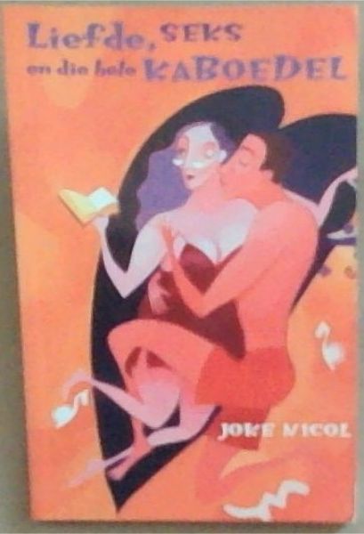 Liefde, Seks en Die Hele Kaboedel