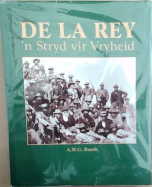 De La Rey: N Stryd Vir Vryheid (Die Erwe Van Ons Vaad're Boek No 3)