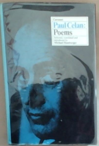 Paul Celan: Poems - A Bilingual Edition