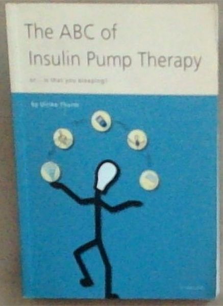 The ABC of Insulin Pump Therapy or . is that you Bleeping