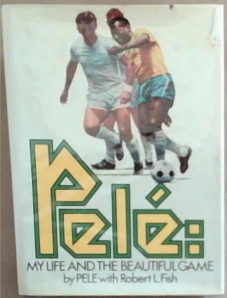 PELE: My Life And The Beautiful Game - The Autobiography of Pele (New English Library)