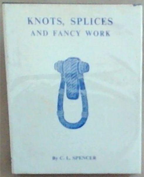 Knots, Splices and Fancy Work