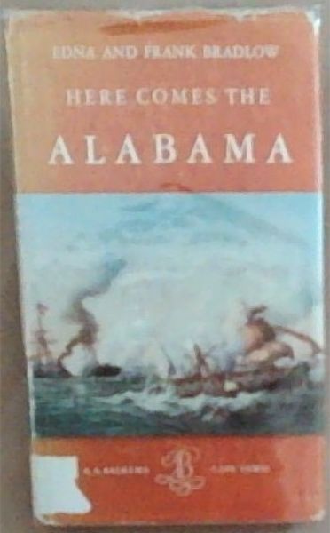 Here Comes The Alabama: The Career Of A Confederate Raider