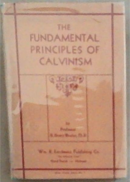 The Fundamental Principle of Calvinism