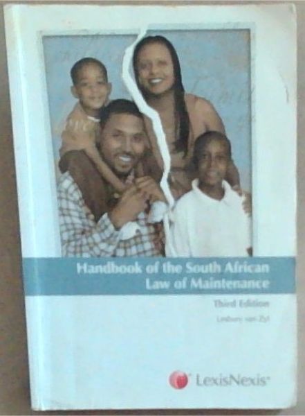 Handbook of the South African Law of Maintenance (Third edition)