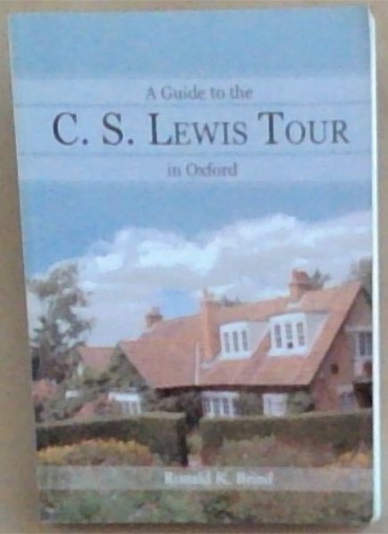 A Guide to the C. S. Lewis Tour in Oxford (Signed and Inscribed by the Author Ronald K. Brind)