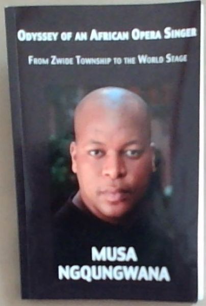 Odyssey of an African Opera Singer: From Zwide Township to the World Stage