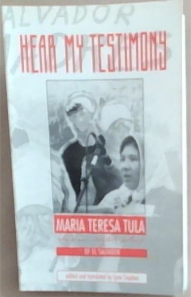 Hear My Testimony: Maria Teresa Tula Human Rights Activist of El Salvador