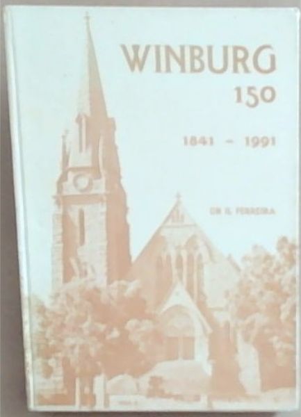 Winburg 150, 1841-1991: Storie van n nederduitse gereformeerde gemeente (Publikasie van die Ned Geref Kerk in die OVS, Sinodale Kommissie vir Argief) (Afrikaans Edition)