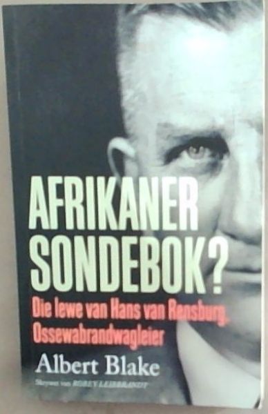 Afrikaner Sondebok Die Lewe Van Hans Van Rensburg, Ossewabrandwagleier