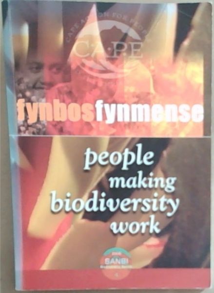 SANBI Biodiversity Series No 4: Fynbos Fynmense: people making biodiversity work
