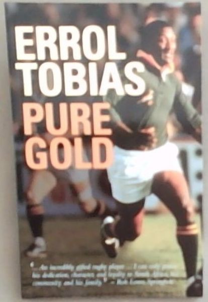 Errol Tobias: Pure Gold (Signed and Inscribed by the author Errol Tobias)
