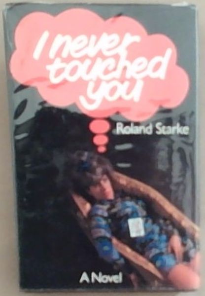 I Never Touched You: A Novel