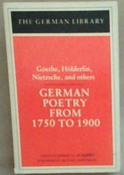 German Poetry from 1750 to 1900: Goethe, Holderlin, Nietzsche and others (German Library)