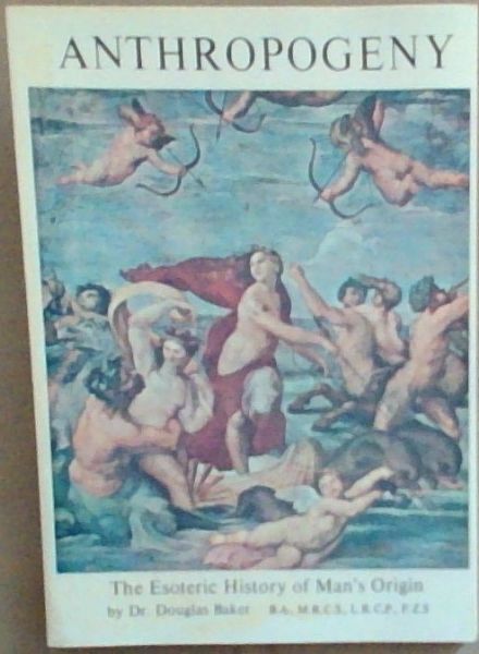Anthropogony: The Esoteric Origin of Man's Origin (Signed and Inscribed by the Author Doulas Barker)