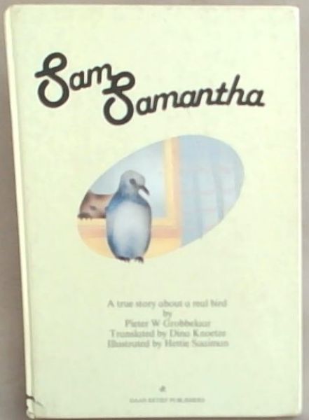 Sam Samantha: A true Story About A Real Bird