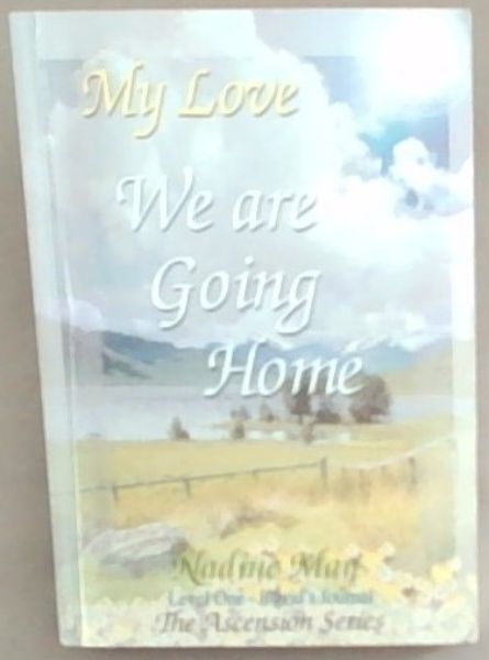 My Love, We Are Going Home Level One: The Desire To Become Aware