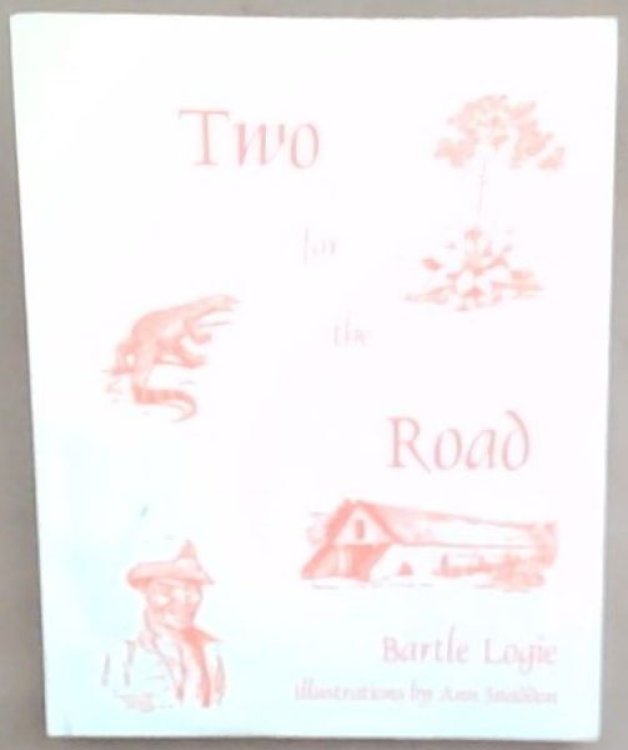 Two for the Road (In the wagon-tracks of De Mist and Lichtenstein) Signed by the author Bartle Logie and by the Illustrator Ann Snaddon.