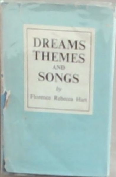 Dreams Themes And Songs (Signed and Inscribed by the Author Florence Rebecca Hart)