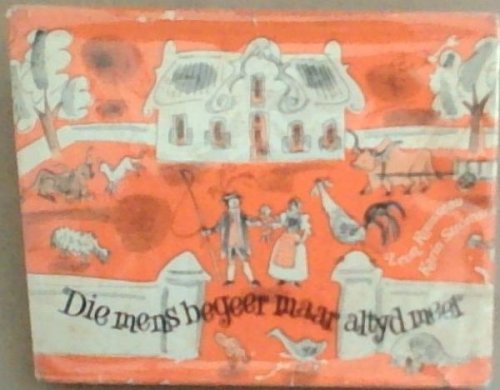 Die Mens Begeer Maar Altyd Meer: 'n Ou Afrikaanser Volksrympie