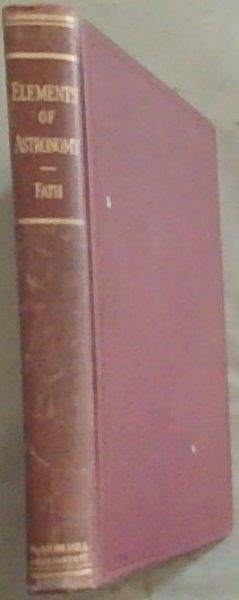 The Elements of Astronomy: A Non-mathematical Textbook for Use as an Introduction to the Subject in Colleges, Universities, Etc., and for the General Reader