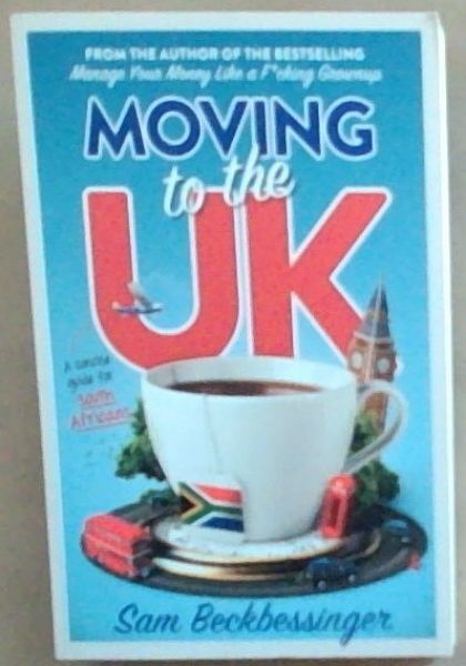 Moving To The UK: A Concise guide for South Africans