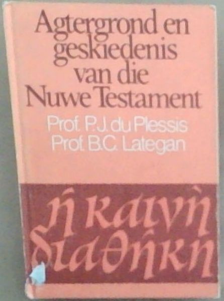 Agtergrond En Geskiedenis Van Die Nuwe Testament