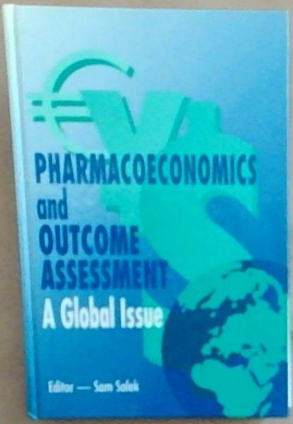 Pharmacoeconomics and Outcome Assessment - A Global Issue