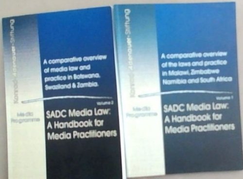 SADC Media Law: A Handbook for Media Practitioners (Set of 2 volumes: 1 and 2) Media Programme