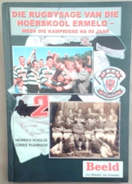 Die Rugbysage Van Die Hoerskool Ermelo- Weer Dir Kampioene Na 80 Jaar