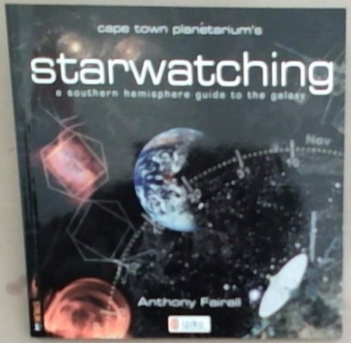 Starwatching: Cape Town Planetarium's A Southern Hemisphere Guide to the Galaxy