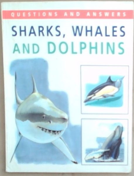 Sharks, Whales And Dolphins (Questions and Answers)