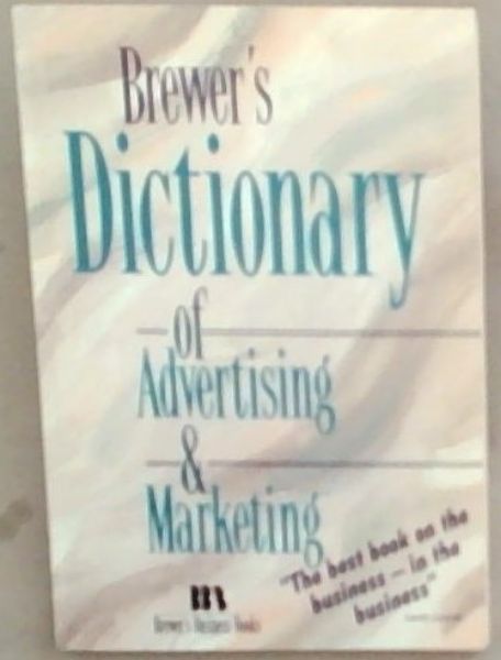 Brewer's: Dictionary of Advertising and Marketing