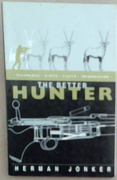The Better Hunter: Technique, Hints, Facts, Information