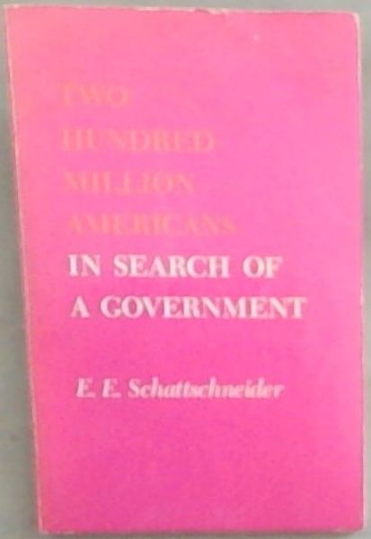 Two Hundred Million Americans In Search Of A Government