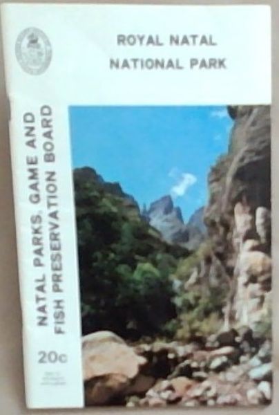 The Royal Natal National Park: Natal Parks, Game And Fish Preservation Board: Walks Climbs in the Royal Natal National Park